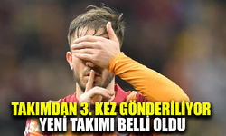 Takımdan 3. defa gönderiliyor, yeni takımı belli oldu