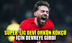 Süper Lig devi Orkun Kökçü için harekete geçti