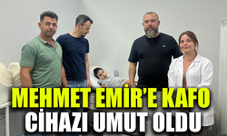 Mehmet Emir'e KAFO cihazı umut oldu