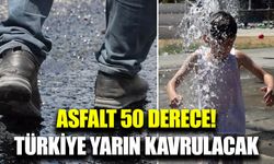 Yarın sıcaklıklar rekor kıracak: Asfalt 50 dereceyi görebilir