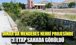 Dinar Menderes Nehri Projesi’nde yeni adım
