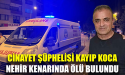 Eşinin cinayet şüphelisi olarak aranan koca ölü bulundu