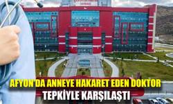 AFSÜ’de doktorun acı sözleri aileyi yıktı
