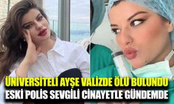 Üniversite öğrencisi Ayşe Tokyaz'ın cesedi valizde bulundu