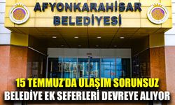 Afyon Belediyesi’nden 15 Temmuz’a özel ulaşım düzenlemesi