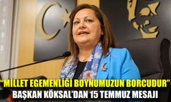 Başkan Burcu Köksal’dan 15 Temmuz mesajı