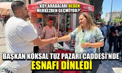 Başkan Köksal, Tuz Pazarı Caddesi’nde esnafı dinledi
