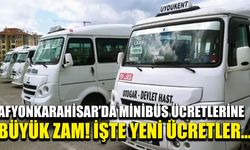 Afyonkarahisar’da minibüs ücretlerine büyük zam!