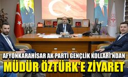 Afyonkarahisar Ak Parti Gençlik Kolları'ndan Müdür Öztürk'e ziyaret