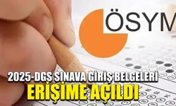 2025-DGS Sınava Giriş Belgeleri Erişime Açıldı