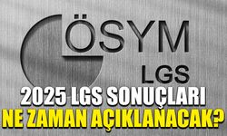 2025 LGS sonuçları ne zaman açıklanacak?