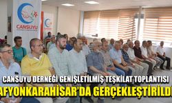 Cansuyu Derneği Genişletilmiş Teşkilat Toplantısı Afyonkarahisar’da Gerçekleştirildi