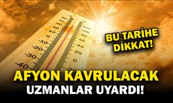 Afyonkarahisar’da Kavurucu Sıcaklara Dikkat!