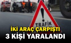 İki aracın çarpıştığı kazada 3 kişi yaralandı