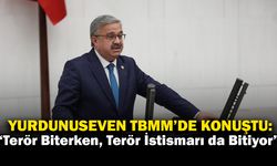 Yurdunuseven: “Ter*rle mücadelede yeni bir döneme giriyoruz”