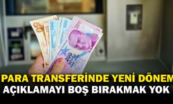 Para Transferinde Yeni Dönem: Açıklama ve Beyan Formu Zorunlu Oluyor