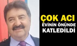 Afyonkarahisar'da evinin önünde katledildi