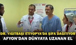 Gönüllü Türk Hekimler Etiyopya’da Şifa Dağıtıyor: Afyonlu Doktor da Ekipte