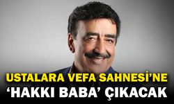 'Ustalara Vefa' sahnesinin bu yıl onur konuğu Hakkı Bulut oldu
