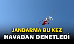 Jandarma ekipleri cayrokopterle havadan trafik denetimi yaptı