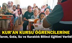 Yaz Kur’an Kursu Öğrencilerine Tarım, Gıda, Su ve Kuraklık Bilinci Eğitimi Verildi