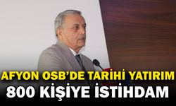 “Afyon OSB’de Tarihi Yatırım: 800 Kişiye İstihdam”