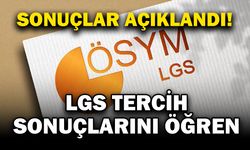 LGS Tercih Sonuçları Açıklandı