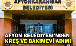 Afyon Belediyesi’nden Kreş ve Bakımevi Adımı