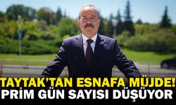Milletvekili Taytak’tan Esnafa müjde: “Prim gün sayısı 9000’den 7200’e düşüyor”