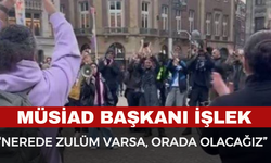 MÜSİAD Başkanı İşlek’ten Amsterdam’da Gazze’ye Destek