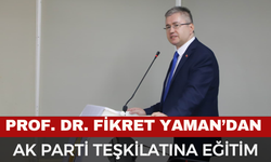 Prof. Dr. Fikret Yaman'dan AK Parti Teşkilatına Eğitim