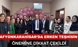 Afyonkarahisar’da erken teşhisin önemine dikkat çekildi