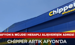 Afyon'a müjde! Hesaplı alışverişin adresi Chipper artık Afyon'da