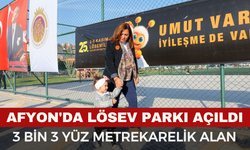 Afyonkarahisar'da LÖSEV Parkı açıldı