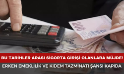 1999-2016 Arası Sigorta Girişi Olanlara Müjde!