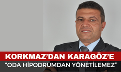 Korkmaz’dan Karagöz’e sert suçlamalar