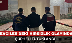 Evciler’deki Hırsızlık Olayında Şüpheli Tutuklandı