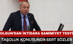 Olgun'dan Taşoluk Konusunda Sert Eleştiri