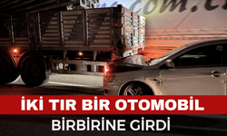 İki tır ve otomobil çarpıştı
