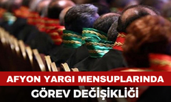 Afyon'da Hakim ve Savcıların Görev Yeri Değişti
