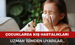Çocuklarda Kış Hastalıkları Alarmı...