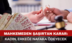 Şaşırtan Karar: İşletmeci Kadın, İşsiz Erkeğe Nafaka Ödeyecek