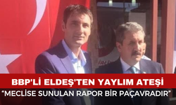 BBP'li Eldeş'ten Yaylım Ateşi: "Bu Bir Paçavradır"