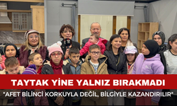 Taytak’tan Anlamlı Destek: "Afet Bilinci Korkuyla Değil, Bilgiyle Kazandırılır"