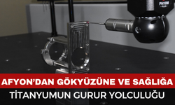 Afyon’da titanyum parça üretimi dikkat çekiyor