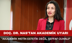 Doç. Dr. Nas’tan Akademik Uyarı: "Akademik Metin Estetik Değil, Şeffaf Olmalı!"