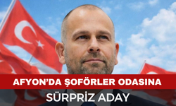 Afyon’da Şoförler Odasına Sürpriz Aday