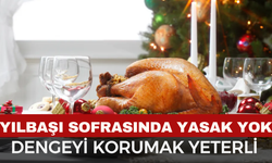 Yılbaşı Sofrasında Yasak Yok: Dengeyi Korumak Yeterli