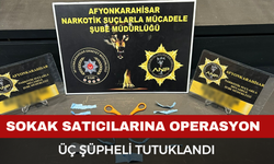Afyonkarahisar’da Sokak Satıcılarına Operasyon