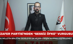 Zafer Partisi’nden “Sessiz Öfke” Vurgusu: “Bu Milletin Birliğini Zedeleyecek Hiçbir Girişim Normalleştirilemez”